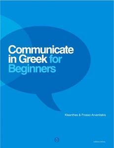 COMMUNICATE IN GREEK FOR BEGINNERS STUDENT'S BOOK (+ DOWNLOADABLE AUDIO MP3)