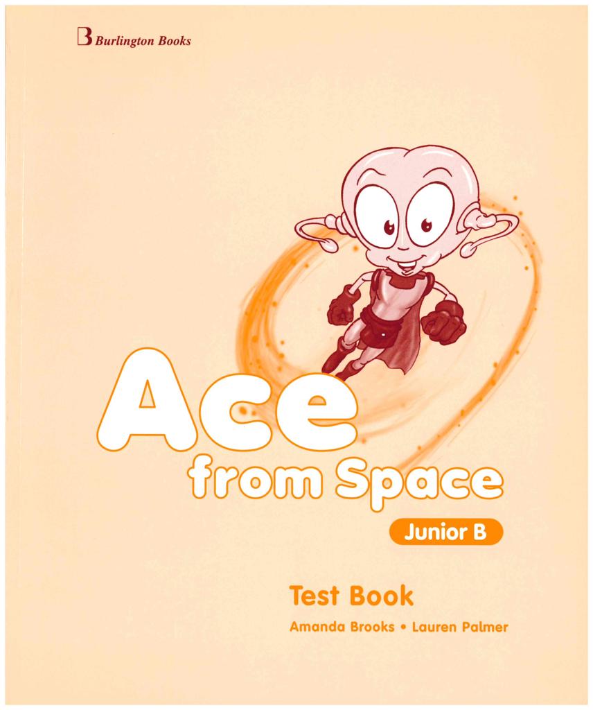 ACE FROM SPACE JUNIOR B TEST BOOK