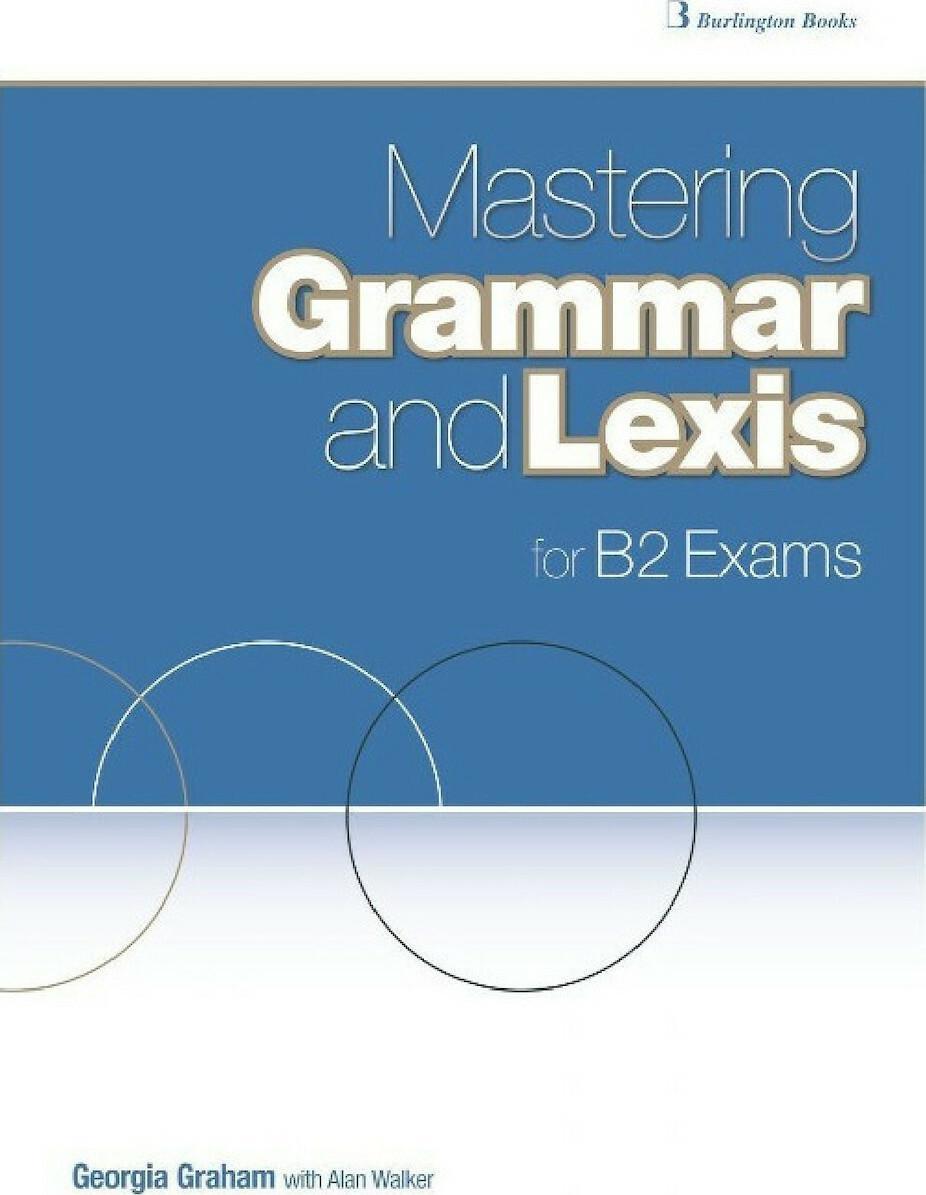 MASTERING GRAMMAR AND LEXIS FOR B2 EXAMS STUDENT'S BOOK