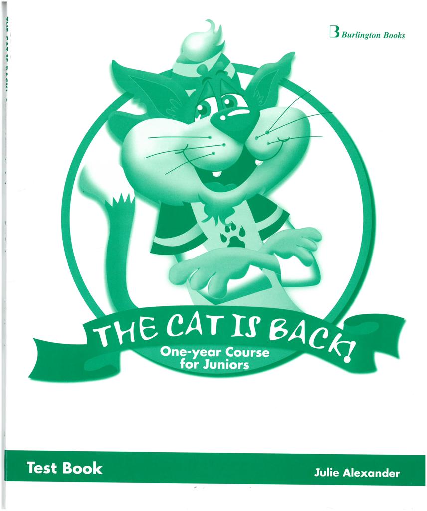 THE CAT IS BACK! ONE YEAR COURSE FOR JUNIORS TEST BOOK