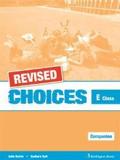 CHOICES E CLASS COMPANION REVISED